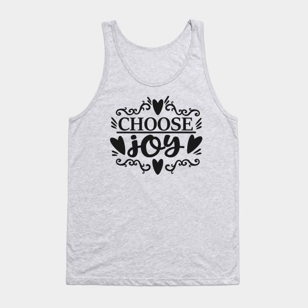 Choose Joy Tank Top by  Dynamic Diva Designs